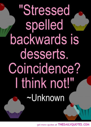 ... -spelled-backwards-is-desserts-funny-quotes-sayings-pictures.jpg