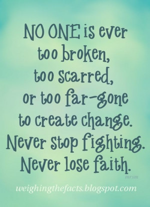 No One Is Ever Too Broken, Too Scarred, Or Too Far-Gone To Create ...
