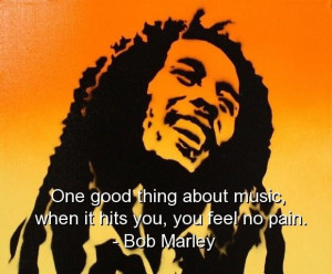 Bob marley quotes sayings life good times music pain