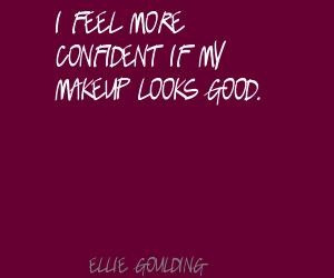 Ellie Goulding makeup quote