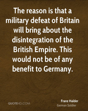 ... disintegration of the British Empire. This would not be of any benefit