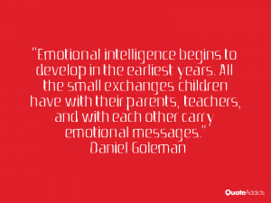 ... , and with each other carry emotional messages.” — Daniel Goleman
