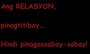 Tagalog Love Quotes Image - Ang RELASYON, pinagtitibay… Hindi ...