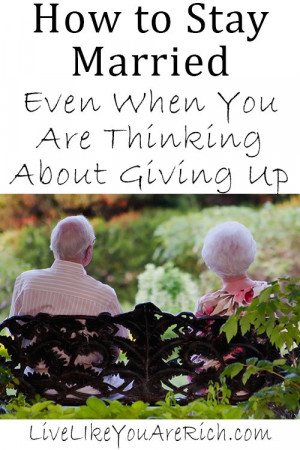 How to Stay Married Even When You Are Thinking About Giving Up ...