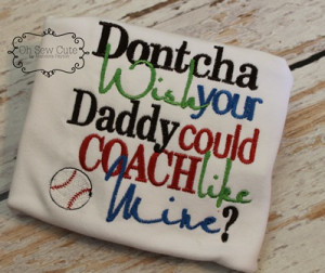 Don't you Wish Your dad could coach shirt-sports,daddy,fathers day ...