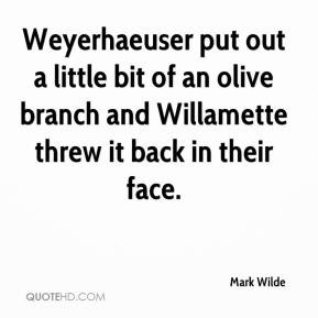 Mark Wilde - Weyerhaeuser put out a little bit of an olive branch and ...