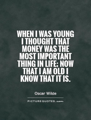 Oscar Wilde Quotes Money Quotes Young Quotes Old Quotes