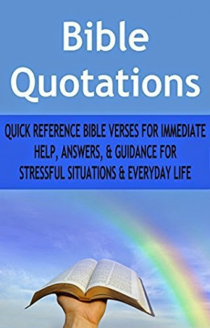 Quick Reference Bible Verses for Immediate Help, Answers and Guidance ...