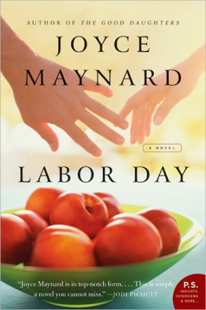 LABOR DAY by Joyce Maynard