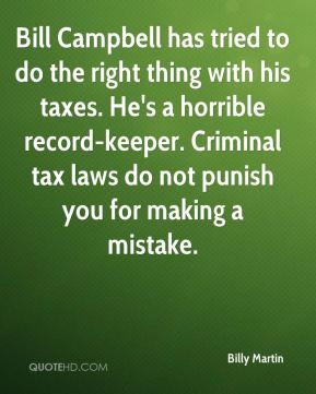 ... -keeper. Criminal tax laws do not punish you for making a mistake