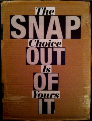 snap out of it!