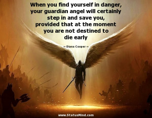 When you find yourself in danger, your guardian angel will certainly ...