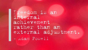 Achievement rather than an External Adjustment Freedom Quote