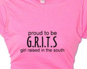 Proud To Be A G.R.I.T.S Southern Gi rl,Country Sayings,Tee Shirt with ...