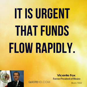 It is urgent that funds flow rapidly.