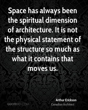 Space has always been the spiritual dimension of architecture. It is ...