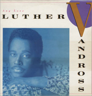 Luther Vandross Any Love
