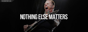 James Hetfield Metallica Nothing Else Matter Quote Facebook Cover