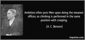Ambition often puts Men upon doing the meanest offices; so climbing is ...