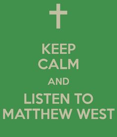 keep calm and listen to matthew west more favorite music christian ...