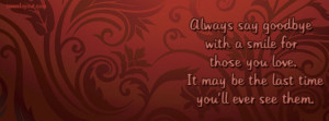 Always Say Goodbye With A Smile Facebook Cover Layout