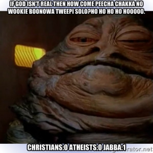 Real Jabba the Hut If God No