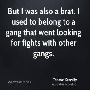 ... -keneally-novelist-quote-but-i-was-also-a-brat-i-used-to-belong.jpg