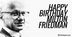Milton Friedman’s 7 Most Notable Quotes