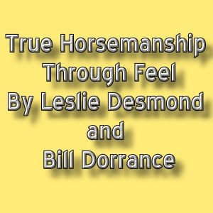 ... dorrance true horsemanship through feel a few quotes pg 303 buck if a