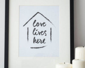 Printable Quote Art // home print, home quote, love lives here, quote ...
