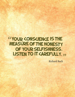Your conscience is the measure of the honesty