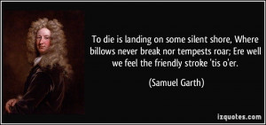 More Samuel Garth Quotes