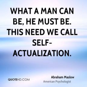 Abraham Maslow Self Actualization Quotes