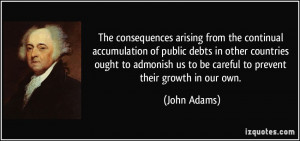 ... admonish us to be careful to prevent their growth in our own. - John