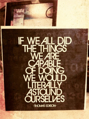 Thomas Edison Quote Words Inspiration Via Pinterest