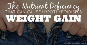 ... that can cause Hypothyroidism and Weight Gain | Butter Nutrition