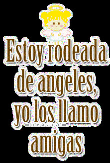 Estoy rodeada de angeles, yo las llamo amigas. Mis amigas del alma!