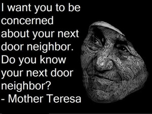 ... next door neighbor. Do you know your next door neighbor?” Quote by