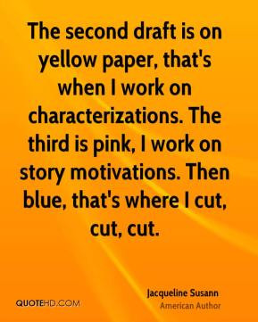 Jacqueline Susann - The second draft is on yellow paper, that's when I ...