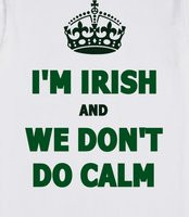 green) Irish Don't Do Calm - A funny take on the classic keep calm ...