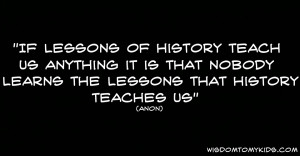 Funny quote about history and learning zilch