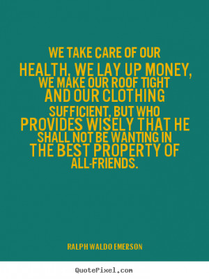Take Care Quotes For Friend We take care of our health,