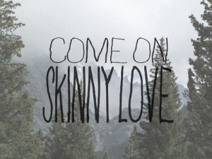 birdy, music, photography, quote, skinny love, sony lyrics