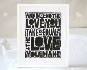 ... the Love you Take, Love Quote Poster, Music Lyric, Black and White Art