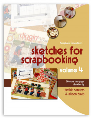 Scrapbook Generation Publishing - Sketches for Scrapbooking - Volume 4