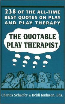Play Therapist: 238 of the All-Time Best Quotes on Play and Play ...