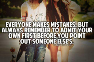 Everyone Makes Mistakes, But Always Remember To Admit Your Own First ...