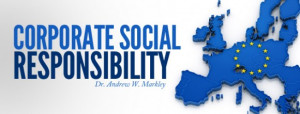 Corporate Social Responsibility: New EU Strategy Threatens U.S. and