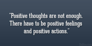 ... enough. There have to be positive feelings and positive actions