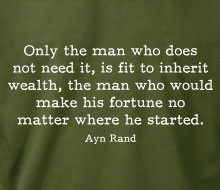 Only the man who does not need it… (Ayn Rand)